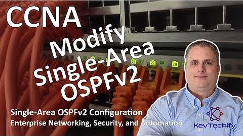 Modify Single-Area OSPFv2 - Single-Area OSPFv2 Configuration - ENSA - KevTechify | vid 7