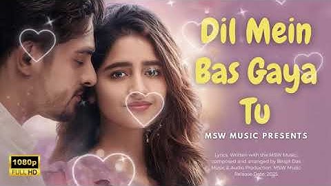 🎧DIL MEIN BAS GAYA TU |🥰Bollywood Romantic Song 2025|🥰 Bollywood Music Hindi Presents🎧