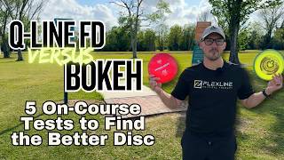 Q-Line FD vs Bokeh | 5 On-Course Tests to Find the Better Disc