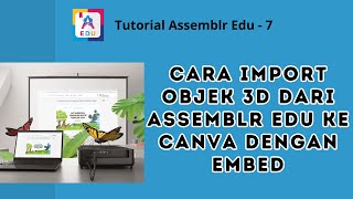 Tutorial Assemblr Edu 7 - Cara Embed Objek 3D di Canva