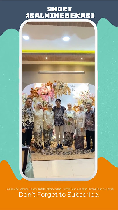 Keluarga Bahagia, Selamat untuk yang akan Sah ! Salma cantik banget. #salmasalsabil #salminebekasi