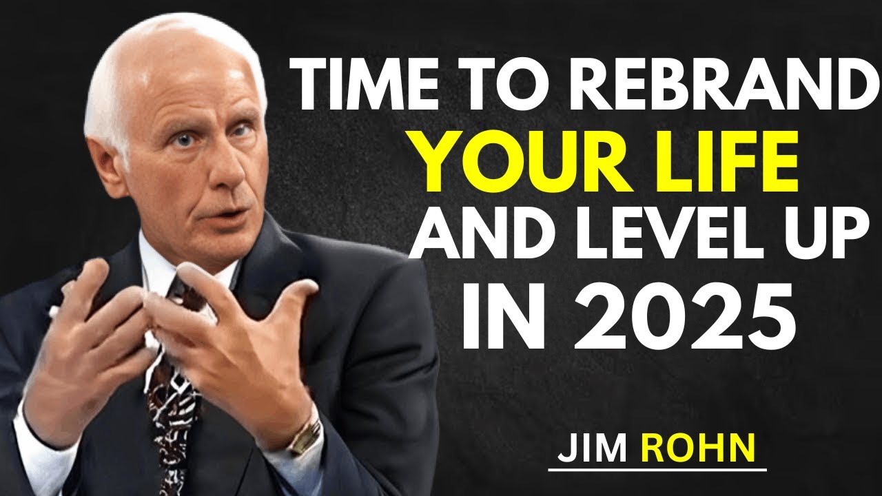 Time to Rebrand Your Life and Level Up in 2025 | Jim Rohn’s Success ...