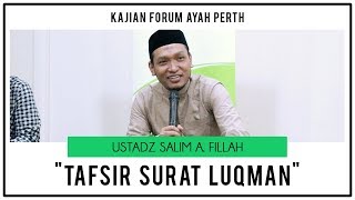 'Tafsir Surat Luqman' | Ustadz Salim A. Fillah | KAJIAN FORUM AYAH PERTH