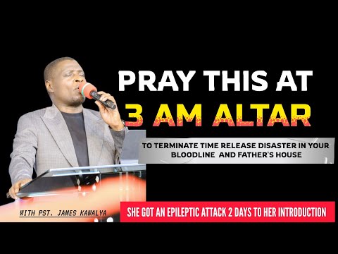 Prayer against  Timely released disaster in your bloodline// Pr.JAMESKAWALYA 