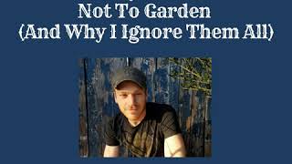 Twenty Reasons NOT to Garden and WHY I IGNORE THEM ALL with Garden Humorist Luke Ruggenberg