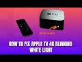How To Fix Apple TV 4K Blinking White Light 2026 How To Fix Apple TV 4K Blinking White Light 2026