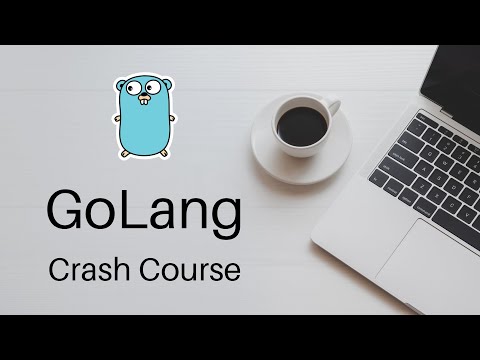 GoLang Crash Course - GO Programming for Beginners