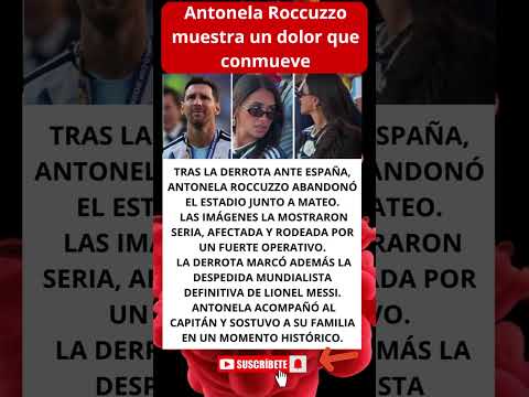 Antonela Roccuzzo muestra un dolor que conmueve