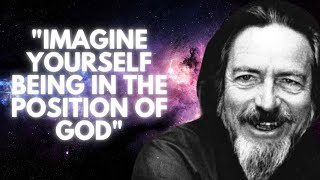 What Would You Do If You Were God?  Alan Watts