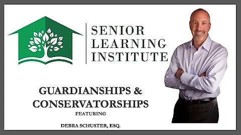 Guardianships & Conservatorships - Debra Schuster,...