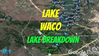 Lake Waco - Full Lake Breakdown - Find the Bass Fast with this tool!!!