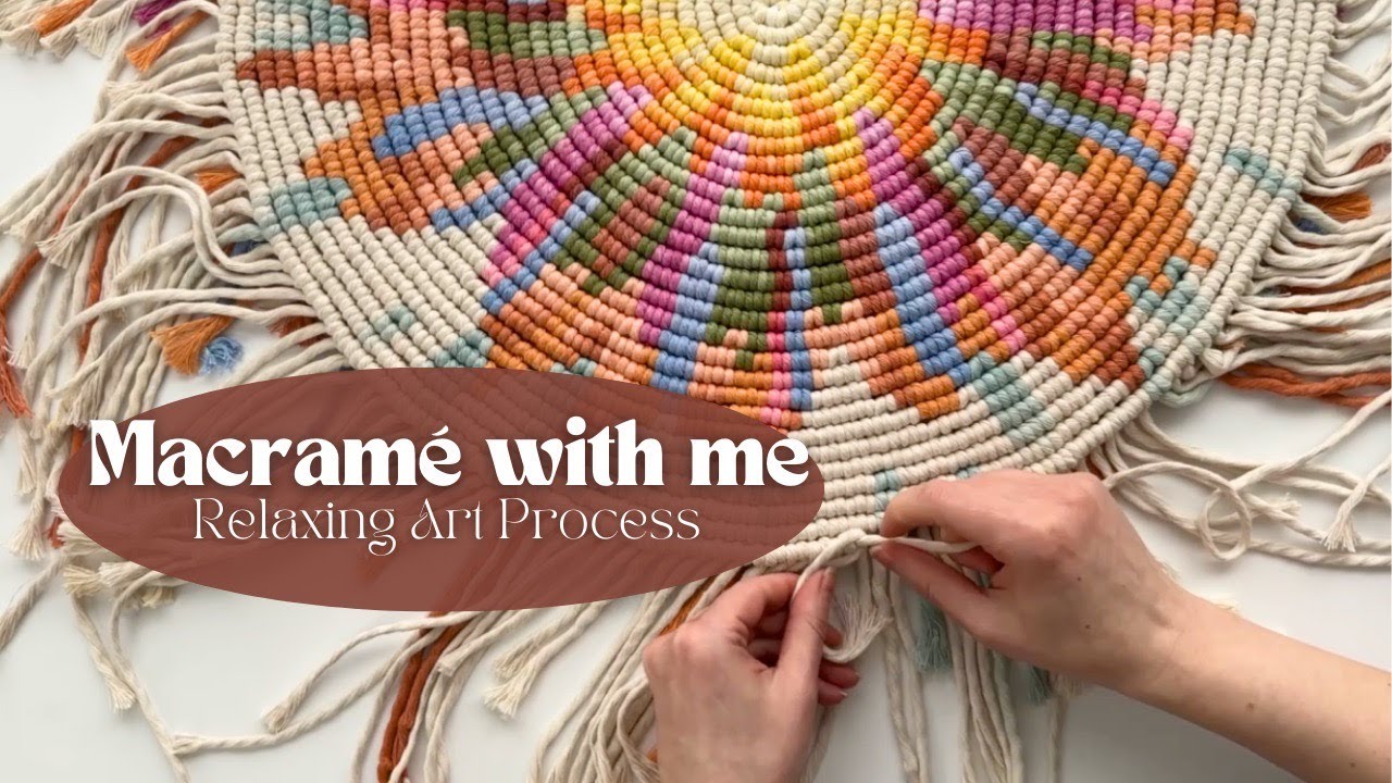 Macrame with Me - Relaxing Art Process - Making a Round Macrame Wall Hanging with Hand Dyed Cord