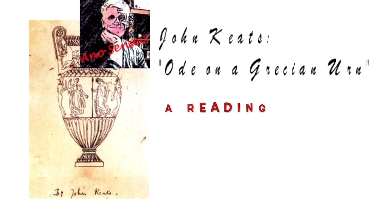 John Keats, "Ode on a Grecian urn": A reading