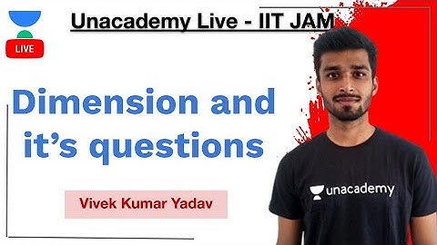 Dimension and it’s questions | IIT-JAM | Vivek Kumar Yadav | JAM 2021 | Unacademy Live