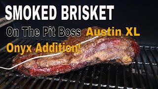 Smoked Brisket On The Pit Boss Austin XL Onyx