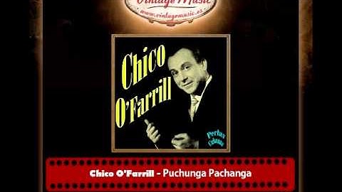 Chico O'Farrill - Puchunga Pachanga (Perlas Cubanas)
