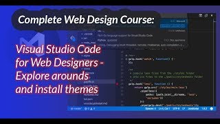 022 - Visual Studio Code for Web Designers - Explore arounds and install themes