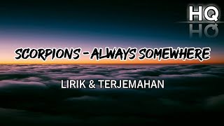 Scorpions - Always Somewhere Lirik & Terjemahan (HQ)#rockstar #scorpions #alwayssomewhere