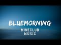 BlueMorning-MineClub (Офіційний кліп)