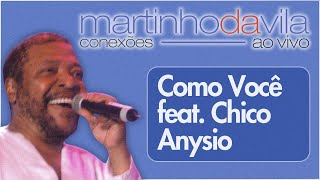 Martinho Da Vila E Chico Anysio - Como Você (Conexões Ao Vivo)