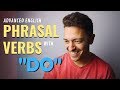 Advanced Phrasal Verbs with Do: Real English Live