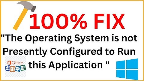 [EDITED] FIX Operating System Not Presently Configured To Run This Application Error.