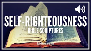 Bible Verses About Self-Righteousness | What The Bible Says About Being Self-Righteous (POWERFUL)