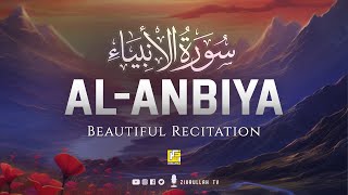 World's most beautiful recitation of Surah Al-Anbiya سورة الأنبياء | Zikrullah TV