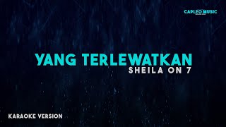 Sheila On 7 – Yang Terlewatkan  (Karaoke Version)