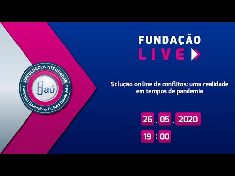 Fundação Live: Solução on line de conflitos: uma realidade em tempos de pandemia