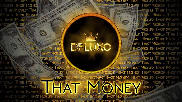 Deluxo - That Money