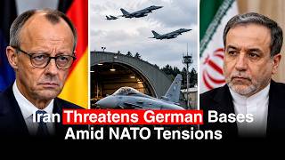 Iran Threatens German Military Bases as Chancellor Merz Faces Rising NATO Pressure