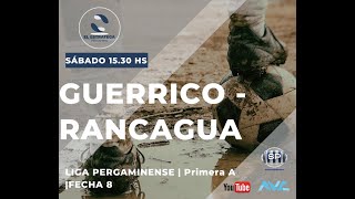GUERRICO  - RANCAGUA | Liga de Futbol de Pergamino | Primera A - Fecha 8