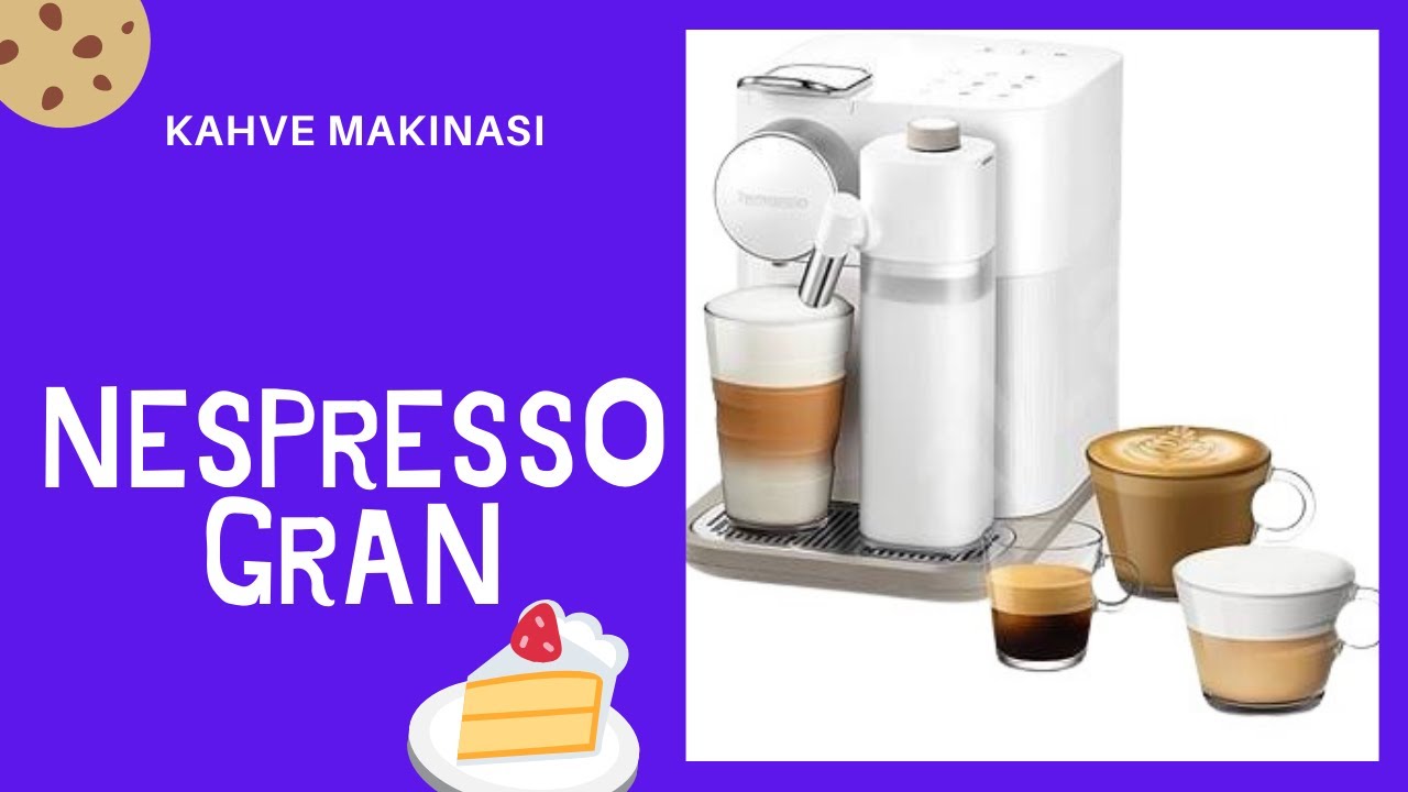 Nespresso Gran Kahve Makinası1 YouTube