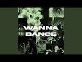Wanna Dance (Original Mix)