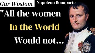 Most Remarkable Napoleon Bonaparte Quotes: French Emperor Napoleon Quotes: Gur Wisdom