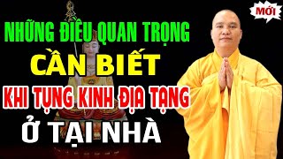 Những Điều Quan Trọng Cần Biết Khi Tụng Kinh Địa Tạng Ở Tại Nhà - Thầy Thích Đạo Thịnh