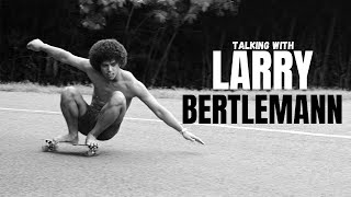 Interviewing LEGENDARY surfer/skater LARRY BERTLEMANN!