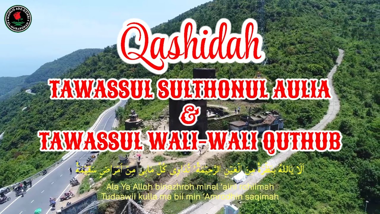 🔴QASHIDAH TAWASSUL SULTHONUL AULIYA SYEKH ABDUL QODIR AL JAILANI DAN TAWASSUL WALI-WALI QUTHUB