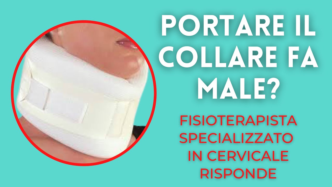 Portare il collare cervicale fa male? Fisioterapista risponde