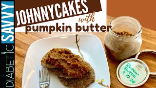 JOHNNYCAKES & PUMPKIN BUTTER | A DIABETIC FRIENDLY BREAKFAST RECIPE by Diabetic Savvy with Davis Knight 344 views 3 years ago 6 minutes, 54 seconds