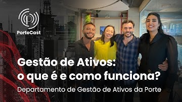 PorteCast #15 - Gestão de Ativos: o que é e como funciona?