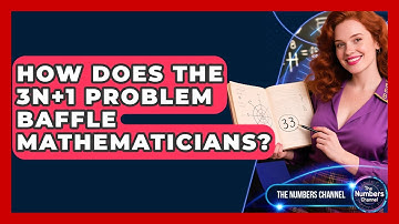 How Does The 3n+1 Problem Baffle Mathematicians? - The Numbers Channel