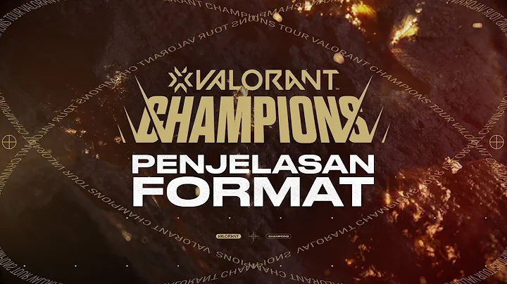 VALORANT Champions 2021: Penjelasan Format