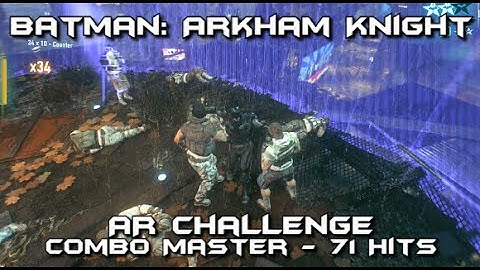 Batman Arkham Knight - Combat Challenge: Combo Master - AR Challenge Guide