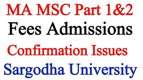 MA MSC Part 1&2 Annual Supply Exams 2022 Fees Admission Confirmation issues Sargodha University