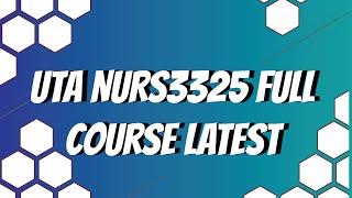 UTA NURS3325 Full Course Latest 2020 October