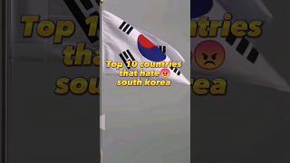 top 10 countries that hate south korea #shorts #video #viral screenshot 2