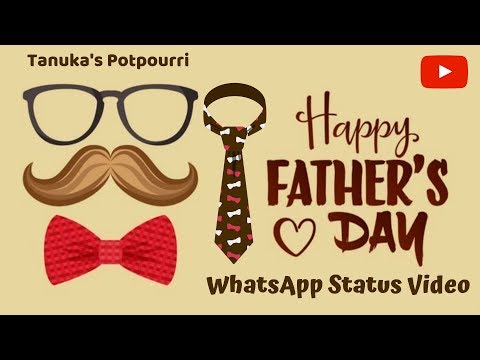 Fathers Day Whatsapp Status Video | Happy Father’s Day 2019 | Fatherhood Status | Trending Wishes
