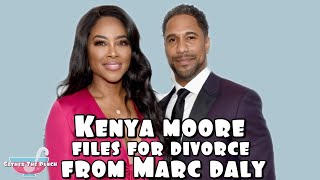 Celebrity KENYA MOORE FILES FOR DIVORCE FROM MARC DALY 🙄 Net Worth